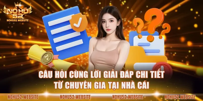 Câu hỏi cùng lời giải đáp chi tiết từ chuyên gia tại nhà cái