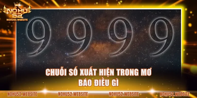 Chuỗi số xuất hiện trong mơ báo điều gì