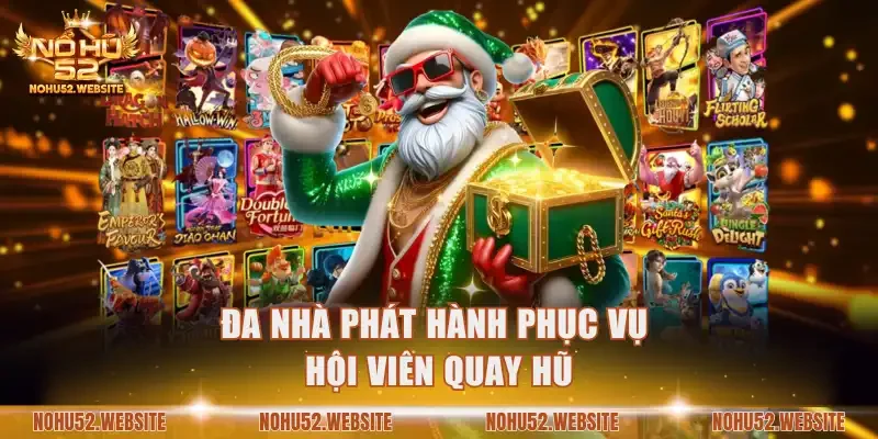 Đa nhà phát hành phục vụ hội viên quay hũ