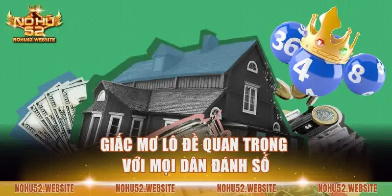 Giấc mơ lô đề quan trọng với mọi dân đánh số