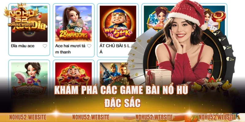 Khám phá các game bài nổ hũ đặc sắc
