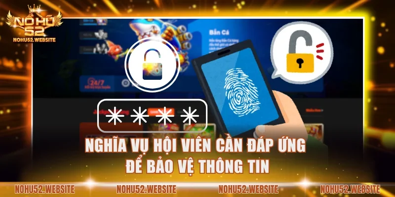 Nghĩa vụ hội viên cần đáp ứng để bảo vệ thông tin